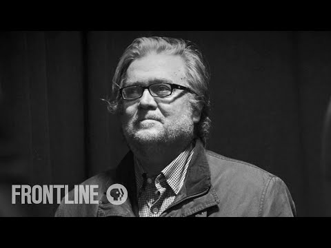 Watch Steve Bannon Explain How He Sees the World | Bannon&#039;s War | FRONTLINE