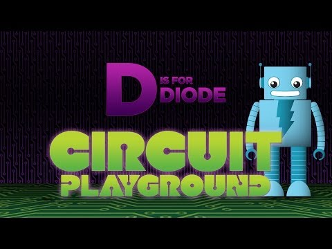 &quot;D is for Diode&quot; - Circuit Playground Episode 4