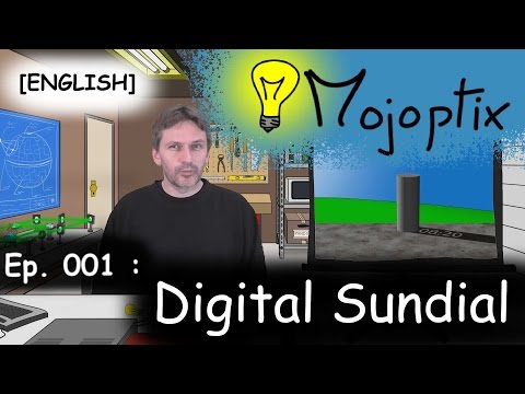 [EN] Mojoptix ep. #001: Digital Sundial